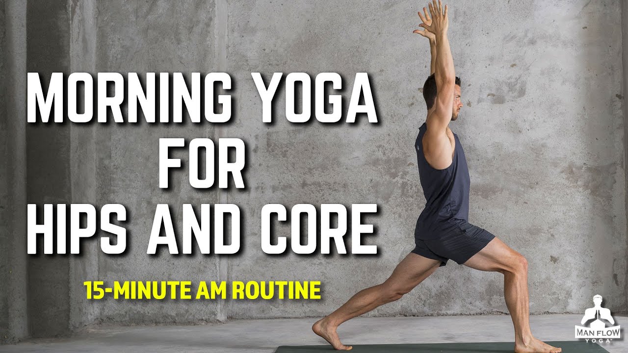 Morning Yoga for Hips and Core (15 Minute AM Routine)