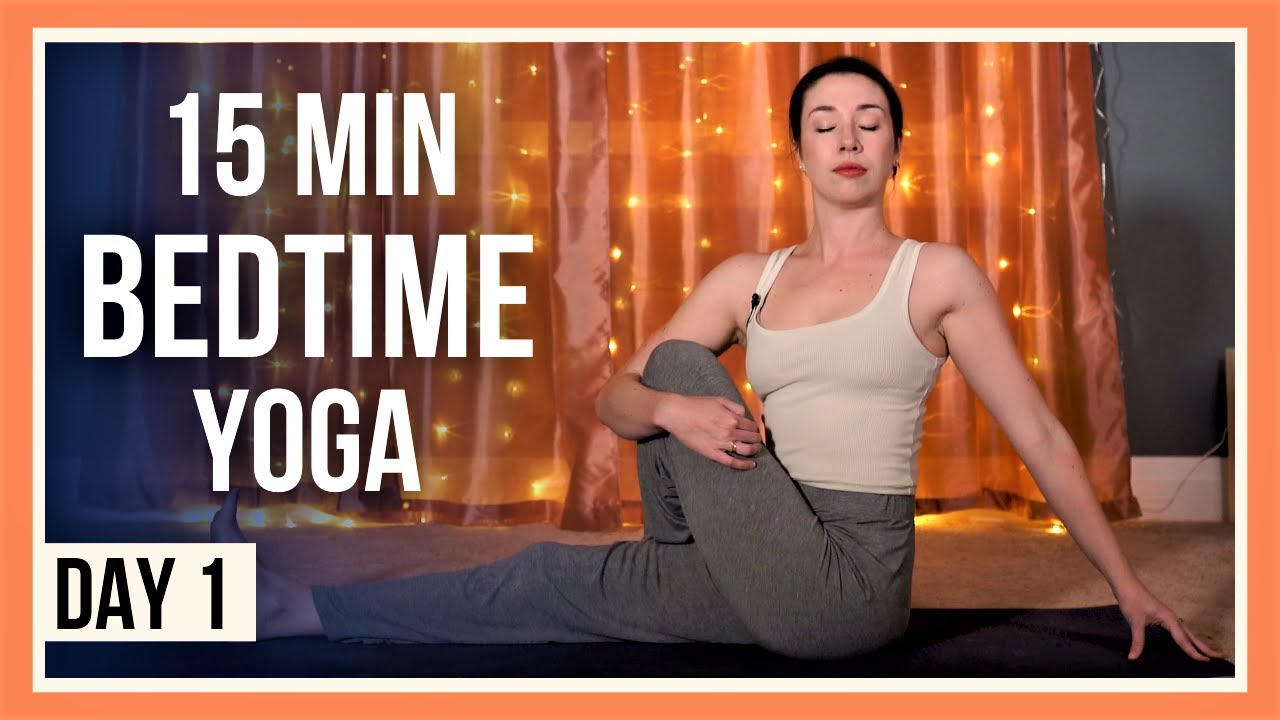 15 min Evening Yoga – Day #1 (YOGA FOR FLEXIBILITY AND RELAXATION)