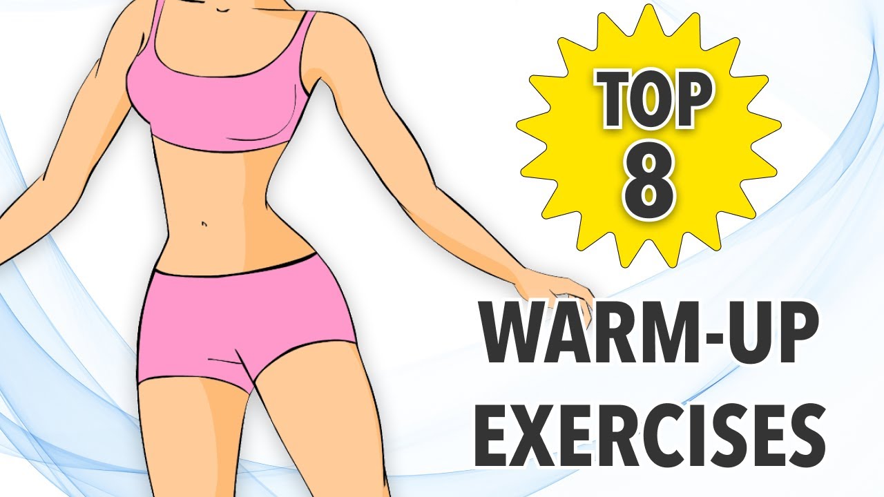 TOP 8 WARM-UP EXERCISES: STRETCH AND STRENGTH