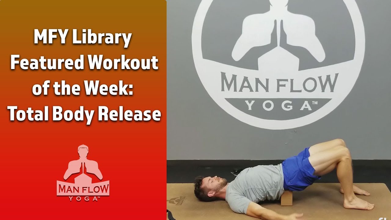 Total Body Release - Yoga for Full Body Stretching, Muscle and Soreness Relief
