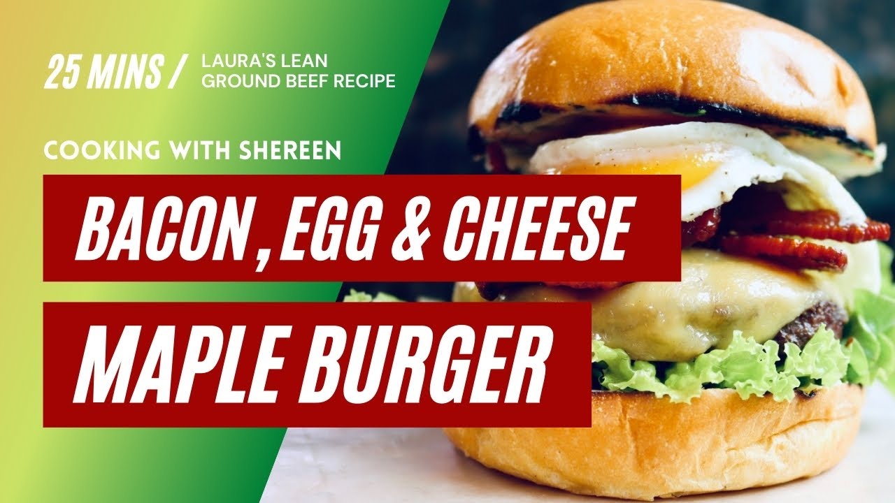 Laura's Lean Bacon, Egg & Cheese Burger with Maple Butter Recipe