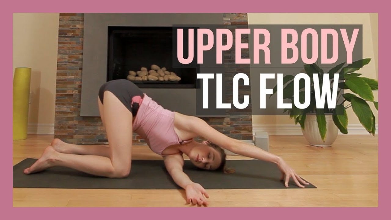 30 min Upper Body TLC Yoga -Yoga Stretches for Chest, Shoulders & Back