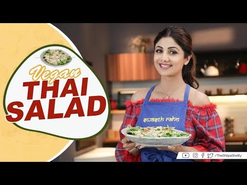 Vegan Thai Salad | Shilpa Shetty Kundra | Healthy Recipes | The Art of Loving Food