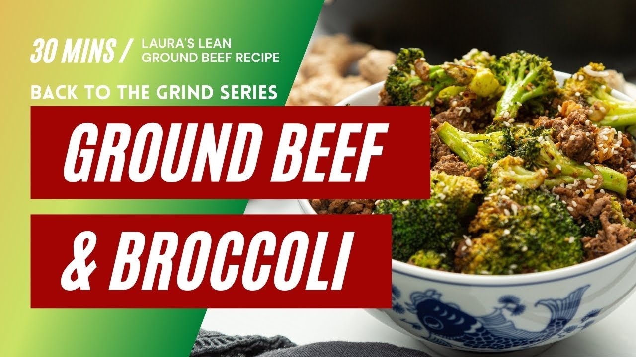 Laura's Lean Ground Beef & Broccoli Recipe