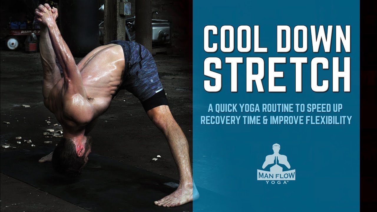 Cool down Stretch- Quick yoga routine to speed up recovery time and improve