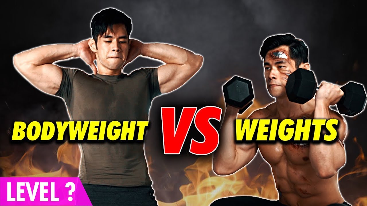 [Level 2-4+] Bodyweight VS Weights! Choose your side.
